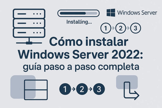 Cómo instalar Windows Server 2022: guía paso a paso completa MSLicencias