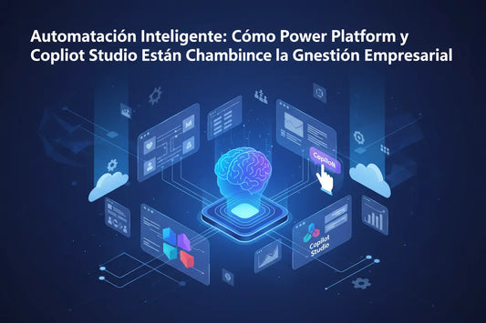 Automatización-Inteligente-Cómo-Power-Platform-y-Copilot-Studio-Están-Cambiando-la-Gestión-Empresarial MSLicencias