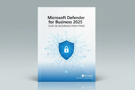 Microsoft Defender for Business 2025: Guía de Seguridad para PYMES MSLicencias