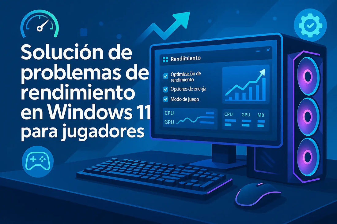 Solución de problemas de rendimiento en Windows 11 para jugadores MSLicencias