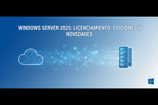 Windows Server 2025: Licenciamiento, Ediciones y Novedades MSLicencias