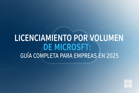Licenciamiento-por-Volumen-de-Microsoft-Guía-Completa-para-Empresas-en-2025 MSLicencias