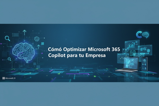 Cómo-Optimizar-Microsoft-365-Copilot-para-tu-Empresa MSLicencias