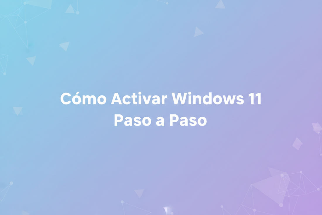 Cómo Activar Windows 11 Paso a Paso MSLicencias